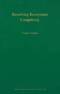 Buy Resolving Ecosystem Complexity (English, Oswald J. Schmitz) — BookShops.in