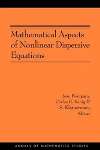 Buy Mathematical Aspects of Nonlinear Dispersive Equations (English, Jean Bourgain | Carlos E. Kenig | Sergiu Klainerman) — BookShops.in