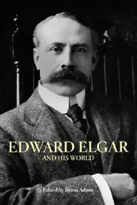 Buy Edward Elgar and His World (English, Byron Adams) — BookShops.in