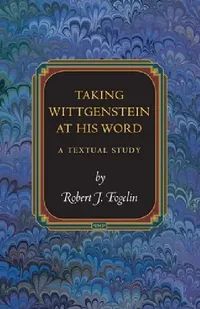 Buy Taking Wittgenstein at His Word (English, Robert J. Fogelin) — BookShops.in