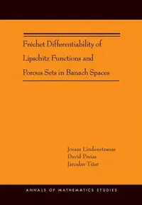 Buy Fréchet Differentiability of Lipschitz Functions and Porous Sets in Banach Spaces (English, Joram Lindenstrauss | David Preiss | Jaroslav Tiser) — BookShops.in