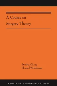Buy A Course on Surgery Theory (English, Stanley Chang | Shmuel Weinberger) — BookShops.in