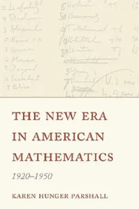 Buy The New Era in American Mathematics, 1920-1950 (English, Karen Hunger Parshall) — BookShops.in