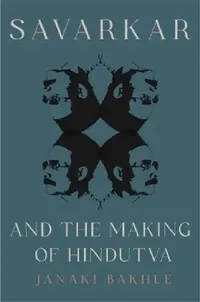 Buy Savarkar and the Making of Hindutva (English, Janaki Bakhle) — BookShops.in