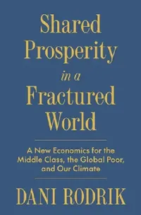 Buy Shared Prosperity in a Fractured World (English, Dani Rodrik) — BookShops.in