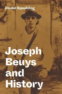Buy Joseph Beuys and History (English, Daniel Spaulding) — BookShops.in