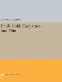 Buy Emile Cohl, Caricature, and Film (English, Donald Crafton) — BookShops.in