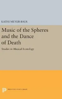 Buy Music of the Spheres and the Dance of Death (English, Kathi Meyer-Baer) — BookShops.in