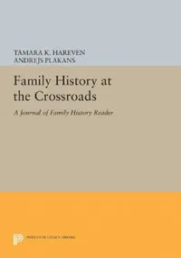 Buy Family History at the Crossroads (English, Tamara K. Hareven | Andrejs Plakans) — BookShops.in