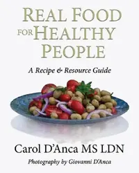 Buy Real Food for Healthy People (English, Carol D'Anca) — BookShops.in