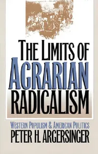 Buy The Limits of Agrarian Radicalism (English, Peter H. Argersinger) — BookShops.in