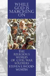 Buy While God Is Marching On (English, Steven E. Woodworth) — BookShops.in