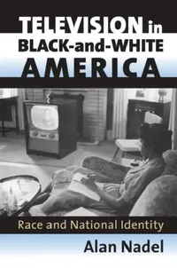 Buy Television in Black-And-White America (English, Alan Nadel) — BookShops.in