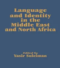 Buy Language and Identity in the Middle East and North Africa (English, Yasir Suleiman) — BookShops.in