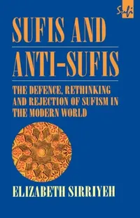 Buy Sufis and Anti-Sufis (English, Elizabeth Sirriyeh) — BookShops.in
