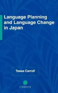 Buy Language Planning and Language Change in Japan (English, Tessa Carroll) — BookShops.in