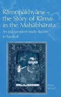 Buy Ramopakhyana - The Story of Rama in the Mahabharata (English, Peter Scharf) — BookShops.in