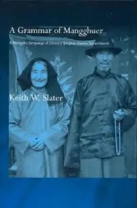 Buy A Grammar of Mangghuer (English, Keith W. Slater) — BookShops.in