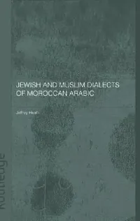 Buy Jewish and Muslim Dialects of Moroccan Arabic (English, Jeffrey Heath) — BookShops.in