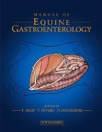Buy Manual of Equine Gastroenterology (English, Tim Mair | Thomas J. Divers | Norm DuCharme) — BookShops.in