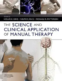 Buy The Science and Clinical Application of Manual Therapy (English, Hollis H. King | Wilfrid Jänig | Michael M. Patterson) — BookShops.in