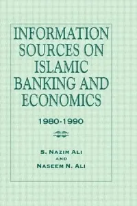Buy Information Sources on Islamic Banking and Economics (English, S. Nazim Ali | Naseem N. Ali) — BookShops.in