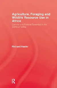Buy Agriculture Foraging and Wildlife Resource Use in Africa (English, Richard Hasler) — BookShops.in