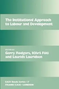 Buy The Institutional Approach to Labour and Development (English, Klárá Fóti | Laurids Lauridsen | Gerry Rodgers) — BookShops.in
