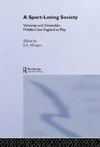 Buy A Sport-Loving Society (English, J. A. Mangan) — BookShops.in