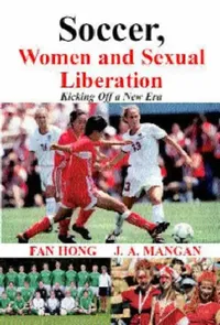 Buy Soccer, Women, Sexual Liberation (English, Fan Hong) — BookShops.in