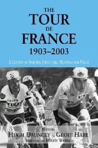 Buy The Tour De France, 1903-2003 (English, Dauncey Hugh | Geoff Hare) — BookShops.in