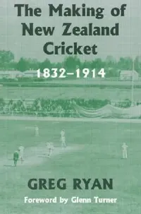 Buy The Making of New Zealand Cricket (English, Greg Ryan) — BookShops.in