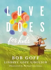 Buy Love Does for Kids (English, Bob Goff) — BookShops.in