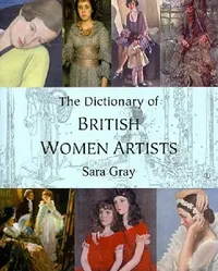 Buy The Dictionary of British Women Artists (English, Sara Gray) — BookShops.in