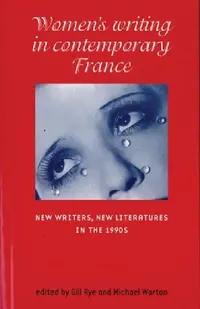 Buy Women's Writing in Contemporary France (English, Gill Rye | Michael Worton) — BookShops.in