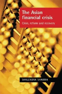 Buy The Asian Financial Crisis (English, Shalendra Sharma) — BookShops.in