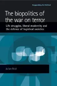 Buy The Biopolitics of the War on Terror (English, Julian Reid) — BookShops.in