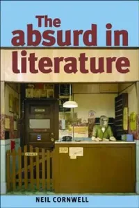 Buy The Absurd in Literature (English, Neil Cornwell) — BookShops.in
