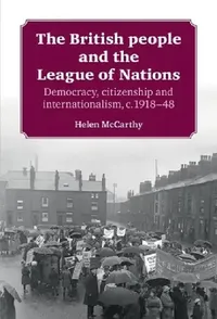 Buy The British People and the League of Nations (English, Helen McCarthy) — BookShops.in