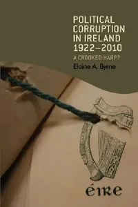 Buy Political Corruption in Ireland, 1922-2010 (English, Elaine Byrne) — BookShops.in