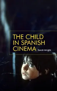 Buy The Child in Spanish Cinema (English, Sarah Wright) — BookShops.in