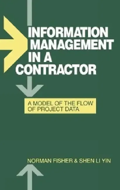 Information Management in a Contractor - A Model for the Flow of Data (English, Norman Fisher | Shen Li Yin)