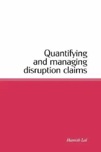 Buy Quantifying and Managing Disruption Claims (English, Hamish Lal) — BookShops.in