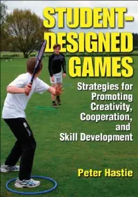Buy Student-Designed Games (English, Peter Hastie) — BookShops.in