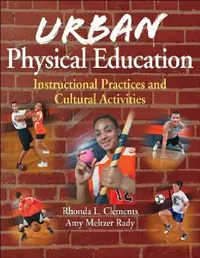 Buy Urban Physical Education (English, Rhonda L. Clements | Amy Meltzer Rady) — BookShops.in