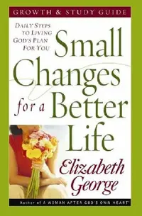 Buy Small Changes for a Better Life (English, Elizabeth George) — BookShops.in