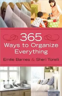 Buy 365 Ways to Organize Everything (English, Emilie Barnes | Sheri Torelli) — BookShops.in