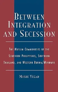 Buy Between Integration and Secession (English, Moshe Yegar) — BookShops.in