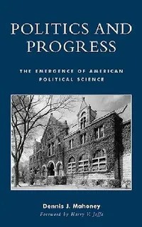 Buy Politics and Progress (English, Dennis J. Mahoney | Harry V. Jaffa) — BookShops.in