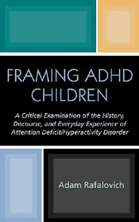 Buy Framing ADHD Children (English, Adam Rafalovich) — BookShops.in